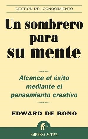 SOMBRERO PARA SU MENTE, UN | 9788495787361 | BONO, EDWARD DE | Llibreria Drac - Librería de Olot | Comprar libros en catalán y castellano online