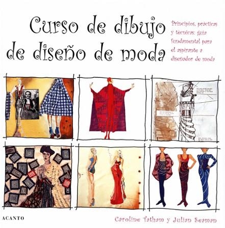 CURSO DE DIBUJO Y DISEÑO DE MODA | 9788495376510 | TATHAM, CAROLINE / SEAMAN, JULIAN | Llibreria Drac - Librería de Olot | Comprar libros en catalán y castellano online
