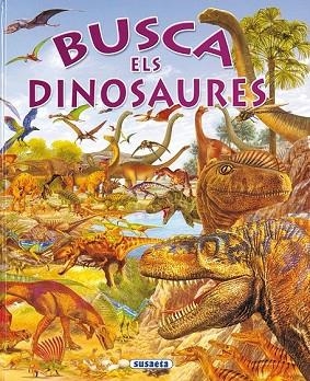 BUSCA ELS DINOSAURES | 9788430547142 | Llibreria Drac - Llibreria d'Olot | Comprar llibres en català i castellà online