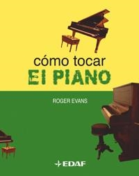 COMO TOCAR EL PIANO | 9788441414846 | EVANS, ROGER | Llibreria Drac - Llibreria d'Olot | Comprar llibres en català i castellà online