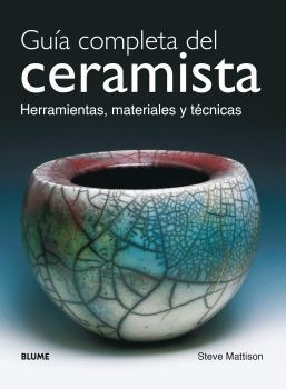 GUÍA COMPLETA DEL CERAMISTA. HERRAMIENTAS, ,ATERIALES Y TÉCN | 9788480765121 | MATTISON, STEVE | Llibreria Drac - Llibreria d'Olot | Comprar llibres en català i castellà online