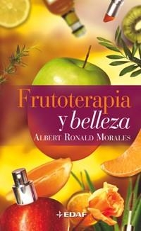 FRUTOTERAPIA Y BELLEZA | 9788441414785 | RONALD MORALES, ALBERT | Llibreria Drac - Librería de Olot | Comprar libros en catalán y castellano online