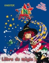 LLIBRE DE MAGIA DE LA TINA SUPERBRUIXA | 9788483048146 | KNISTER | Llibreria Drac - Llibreria d'Olot | Comprar llibres en català i castellà online