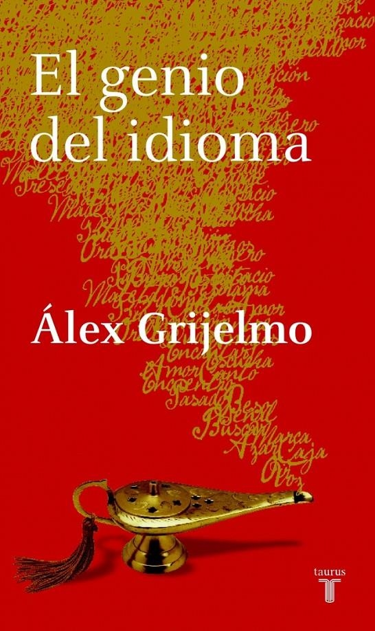 GENIO DEL IDIOMA, EL | 9788430605729 | GRIJELMO GARCIA, ALEX | Llibreria Drac - Librería de Olot | Comprar libros en catalán y castellano online