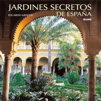 JARDINES SECRETOS DE ESPAÑA | 9788495939937 | MENCOS, EDUARDO | Llibreria Drac - Llibreria d'Olot | Comprar llibres en català i castellà online