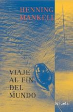 VIAJE AL FIN DEL MUNDO | 9788478448265 | MANKELL, HENNING | Llibreria Drac - Llibreria d'Olot | Comprar llibres en català i castellà online