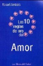 10 REGLAS DE ORO DEL AMOR, LAS | 9788496194489 | AMBERS, ROBERT | Llibreria Drac - Llibreria d'Olot | Comprar llibres en català i castellà online
