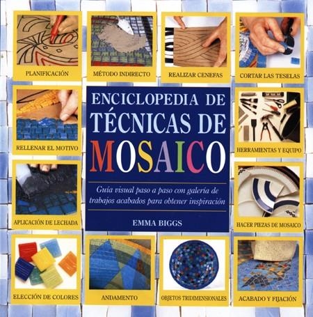 ENCICLOPEDIA DE TECNICAS DE MOSAICO | 9788495376565 | BIGGS, EMMA | Llibreria Drac - Librería de Olot | Comprar libros en catalán y castellano online