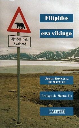 FILIPIDES ERA VIKINGO | 9788475845418 | GÓNZALEZ DE MAAUCO, JORGE | Llibreria Drac - Llibreria d'Olot | Comprar llibres en català i castellà online