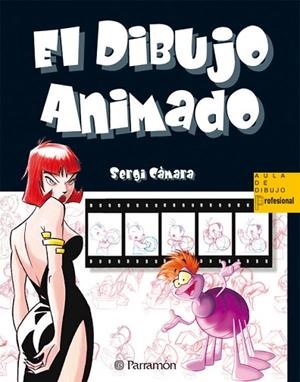 DIBUJO ANIMADO, EL | 9788434226722 | CAMARA, SERGI | Llibreria Drac - Librería de Olot | Comprar libros en catalán y castellano online