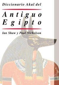 DICCIONARIO AKAL DEL ANTIGUO EGIPTO | 9788446015819 | SHAW, IAN; P. NICHOLSON | Llibreria Drac - Librería de Olot | Comprar libros en catalán y castellano online