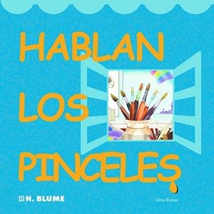 HABLAN LOS PINCELES | 9788489840461 | RAMAS, ALMA | Llibreria Drac - Librería de Olot | Comprar libros en catalán y castellano online