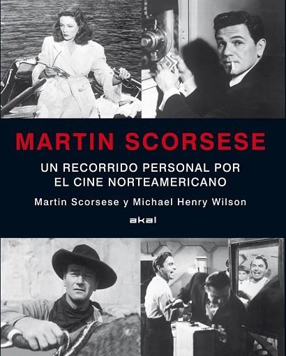 MARTIN SCORSESE. RECORRIDO PERSONAL CINE NORTEAMERICANO | 9788446014973 | SCORSESE, MARTIN; M. H. WILSON | Llibreria Drac - Librería de Olot | Comprar libros en catalán y castellano online