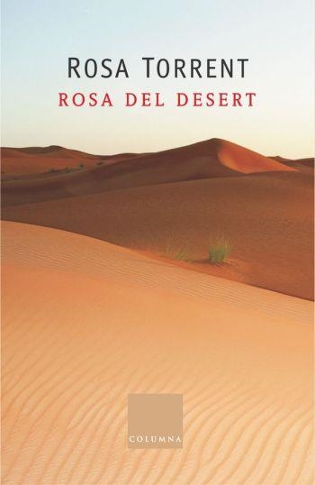 ROSA DEL DESERT -XXVII PREMI MIQUEL DE PALOL DE POESIA- | 9788466405461 | TORRENT, ROSA | Llibreria Drac - Librería de Olot | Comprar libros en catalán y castellano online