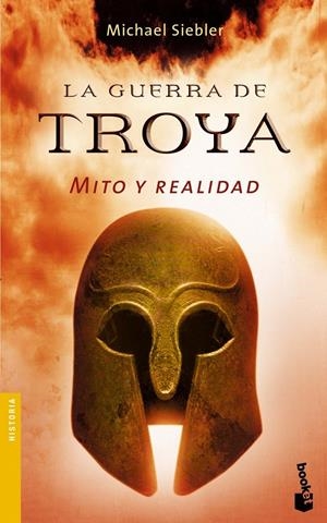 GUERRA DE TROYA, LA.  MITO Y REALIDAD | 9788434467736 | SIEBLER, MICHAEL | Llibreria Drac - Librería de Olot | Comprar libros en catalán y castellano online