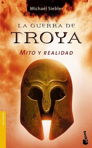 GUERRA DE TROYA, LA.  MITO Y REALIDAD | 9788434467736 | SIEBLER, MICHAEL | Llibreria Drac - Librería de Olot | Comprar libros en catalán y castellano online