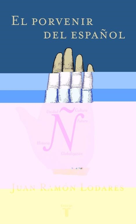 PORVENIR DEL ESPAÑOL, EL | 9788430604197 | LODARES, JUAN RAMON | Llibreria Drac - Llibreria d'Olot | Comprar llibres en català i castellà online