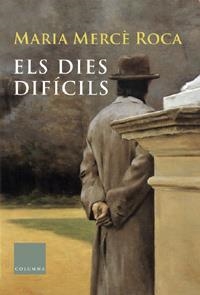 DIES DIFICILS, ELS | 9788466405751 | ROCA, MARIA MERCÈ | Llibreria Drac - Llibreria d'Olot | Comprar llibres en català i castellà online