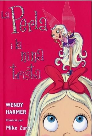 PERLA I LA NINA TRISTA, LA Nº2 | 9788448821456 | HARMER, WENDY | Llibreria Drac - Llibreria d'Olot | Comprar llibres en català i castellà online