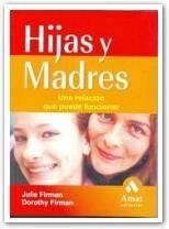 HIJAS Y MADRES, UNA RELACION QUE PUEDE FUNCIONAR | 9788497351652 | FIRMAN, JULIE / FIRMAN, DOROTHY | Llibreria Drac - Librería de Olot | Comprar libros en catalán y castellano online