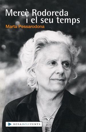 MERCE RODOREDA I EL SEU TEMPS | 9788401386671 | PESSARRODONA, MARTA | Llibreria Drac - Librería de Olot | Comprar libros en catalán y castellano online