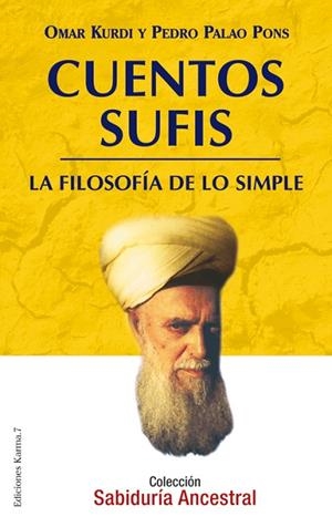 CUENTOS SUFIS LA FILOSOFIA DE LO SIMPLE | 9788488885951 | KURDI, OMAR / PALAO PONS, PEDRO | Llibreria Drac - Llibreria d'Olot | Comprar llibres en català i castellà online