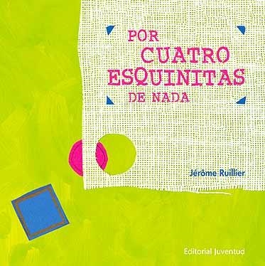 POR CUATRO ESQUINITAS DE NADA | 9788426134479 | RUILLIER, JEROME | Llibreria Drac - Llibreria d'Olot | Comprar llibres en català i castellà online