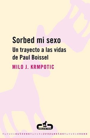 SORBED MI SEXO | 9788493419516 | KRMPOTIC, MILO J. | Llibreria Drac - Librería de Olot | Comprar libros en catalán y castellano online
