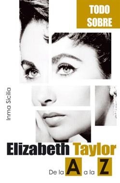 ELIZABETH TAYLOR DE LA A A LA Z | 9788496423053 | SICILIA, INMA | Llibreria Drac - Librería de Olot | Comprar libros en catalán y castellano online