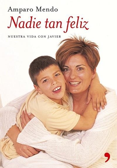 NADIE TAN FELIZ. NUESTRA VIDA CON JAVIER | 9788484604204 | MENDO, AMPARO | Llibreria Drac - Llibreria d'Olot | Comprar llibres en català i castellà online