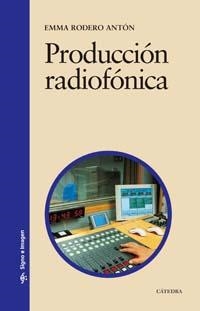 PRODUCCION RADIOFONICA | 9788437622132 | RODERO, EMMA | Llibreria Drac - Llibreria d'Olot | Comprar llibres en català i castellà online