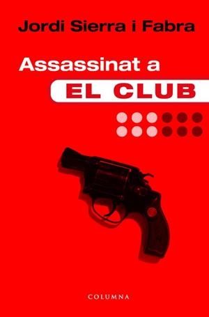 ASSASSINAT A EL CLUB | 9788466405997 | SIERRA FABRA, JORDI | Llibreria Drac - Librería de Olot | Comprar libros en catalán y castellano online