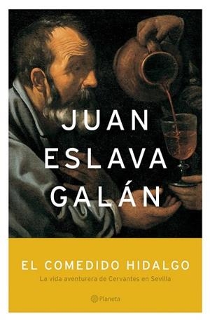 COMEDIDO HIDALGO, EL. VIDA AVENTURERA DE CERVANTES EN SEVILL | 9788408057345 | ESLAVA GALAN, JUAN | Llibreria Drac - Llibreria d'Olot | Comprar llibres en català i castellà online