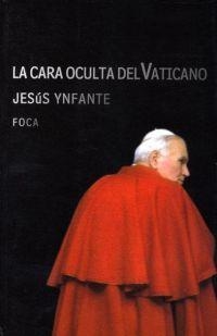 CARA OCULTA DEL VATICANO, LA | 9788495440563 | YNFANTE, JESUS | Llibreria Drac - Librería de Olot | Comprar libros en catalán y castellano online