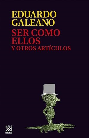 SER COMO ELLOS Y OTROS ARTICULOS | 9788432307614 | GALEANO, EDUARDO | Llibreria Drac - Llibreria d'Olot | Comprar llibres en català i castellà online