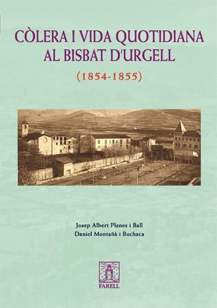 COLERA I VIDA QUOTIDIANA AL BISBAT D'URGELL (1854-1855) | 9788495695475 | PLANES BALL, JOSEP ALBERT / MONTAÑA, DANIEL | Llibreria Drac - Librería de Olot | Comprar libros en catalán y castellano online