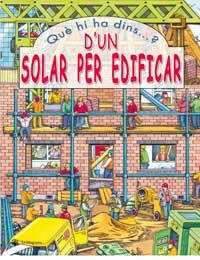 QUE HI HA DINS D'UN SOLAR PER EDIFICAR | 9788427293076 | . | Llibreria Drac - Librería de Olot | Comprar libros en catalán y castellano online
