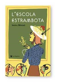 ESCOLA ESTRAMBOTA, L' | 9788478712762 | MONSO, IMMA | Llibreria Drac - Librería de Olot | Comprar libros en catalán y castellano online