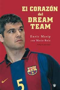 CORAZON DEL DREAM TEAM, EL | 9788478713288 | MASIP, ENRIC; RUIZ, MARIO | Llibreria Drac - Llibreria d'Olot | Comprar llibres en català i castellà online