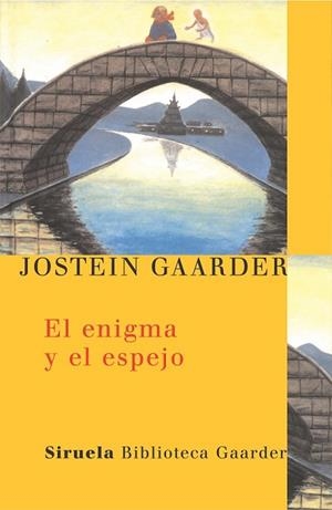 ENIGMA Y EL ESPEJO, EL | 9788478448487 | GAARDER, JOSTEIN | Llibreria Drac - Llibreria d'Olot | Comprar llibres en català i castellà online