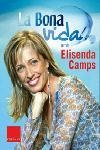 BONA VIDA, LA | 9788466406123 | CAMPS, ELISENDA | Llibreria Drac - Llibreria d'Olot | Comprar llibres en català i castellà online