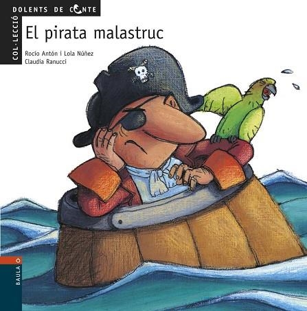PIRATA MALASTRUC, EL | 9788447912476 | ANTON, ROCIO / NUÑES, LOLA | Llibreria Drac - Llibreria d'Olot | Comprar llibres en català i castellà online