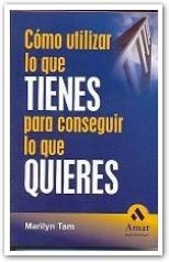 COMO UTILIZAR LO QUE TIENES PARA CONSEGUIR LO QUE QUIERES | 9788497352062 | TAM, MARILYN | Llibreria Drac - Llibreria d'Olot | Comprar llibres en català i castellà online