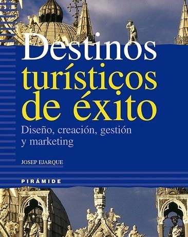 DESTINOS TURISTICOS DE EXITO | 9788436819281 | EJARQUE, JOSEP | Llibreria Drac - Librería de Olot | Comprar libros en catalán y castellano online