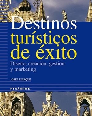 DESTINOS TURISTICOS DE EXITO | 9788436819281 | EJARQUE, JOSEP | Llibreria Drac - Librería de Olot | Comprar libros en catalán y castellano online
