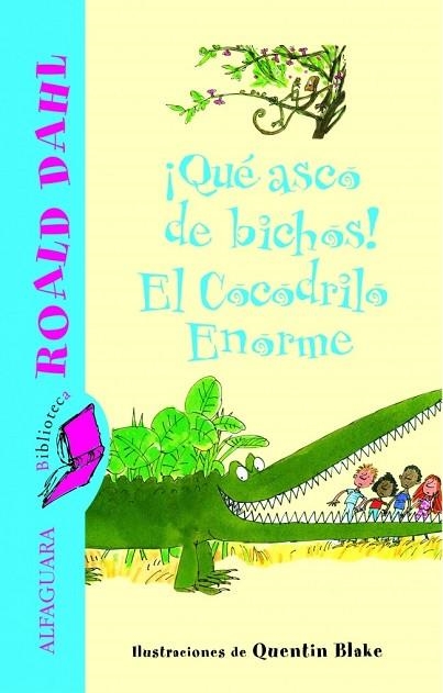 QUÉ ASCO DE BICHOS! ; EL COCODRILO ENORME | 9788420466811 | DAHL, ROALD | Llibreria Drac - Librería de Olot | Comprar libros en catalán y castellano online