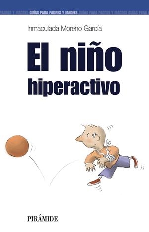 NIÑO HIPERACTIVO, EL | 9788436818888 | MORENO GARCÍA, INMACULADA | Llibreria Drac - Librería de Olot | Comprar libros en catalán y castellano online