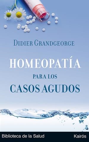 HOMEOPATIA PARA LOS CASOS AGUDOS | 9788472455894 | GRANDGEORGE, DIDIER | Llibreria Drac - Librería de Olot | Comprar libros en catalán y castellano online