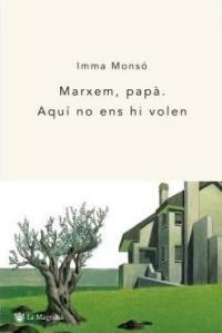 MARXEM PAPA.  AQUI NO ENS HI VOLEN | 9788478713387 | MONSO, IMMA | Llibreria Drac - Librería de Olot | Comprar libros en catalán y castellano online