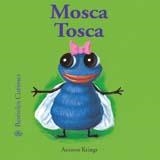 MOSCA TOSCA | 9788498010473 | KRINGS, ANTOON | Llibreria Drac - Llibreria d'Olot | Comprar llibres en català i castellà online